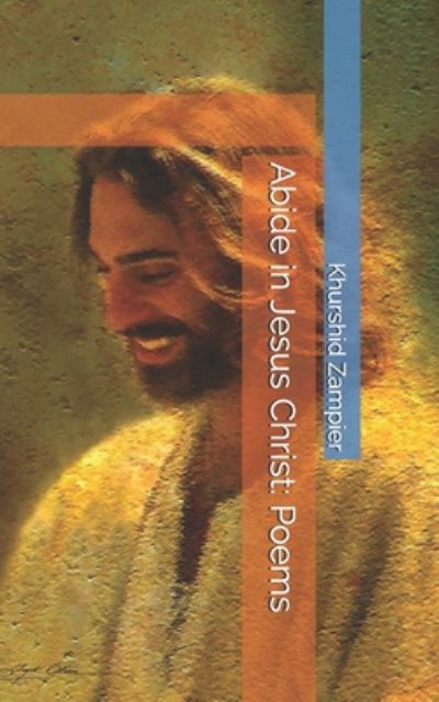 Cover for Khurshid Anna Zampier · Abide in Jesus Christ (Paperback Book) (2020)