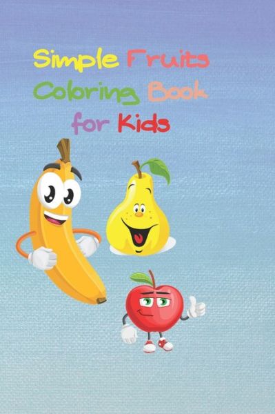 Cover for Mery Book Edition · Simple Fruits Coloring Book for Kids (Paperback Book) (2020)