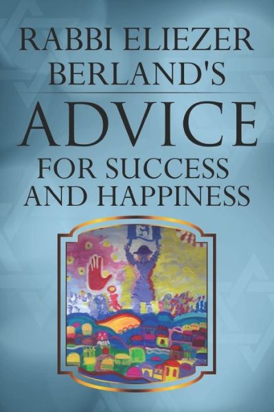 Cover for Rabbi Eliezer Berland · Rabbi Eliezer Berland's Advice For Success and Happiness (Paperback Book) (2020)