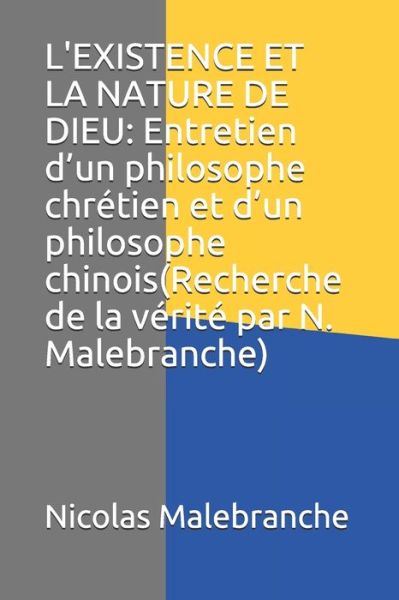 L'Existence Et La Nature de Dieu - Nicolas Malebranche - Kirjat - Independently Published - 9798664959055 - torstai 9. heinäkuuta 2020