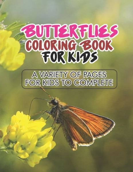 Cover for Sc Adkins · Butterflies Coloring Book For Kids A Variety Of Pages For Kids To Complete (Paperback Bog) (2020)