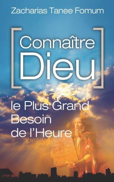 Connaitre Dieu - Zacharias Tanee Fomum - Books - Independently Published - 9798675711055 - August 15, 2020