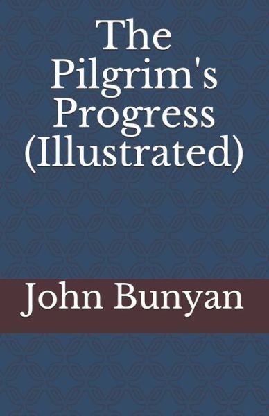 Cover for John Bunyan · The Pilgrim's Progress (Illustrated) (Paperback Book) (2020)