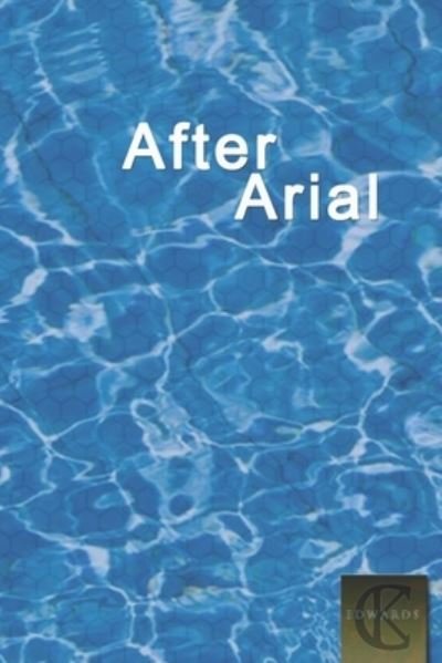 Cover for C K Edwards · After Arial (Paperback Bog) (2020)