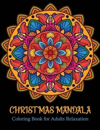 Christmas Mandala coloring book for Adults relaxation - Dasanix Gefinix - Livros - Independently Published - 9798689402055 - 23 de setembro de 2020