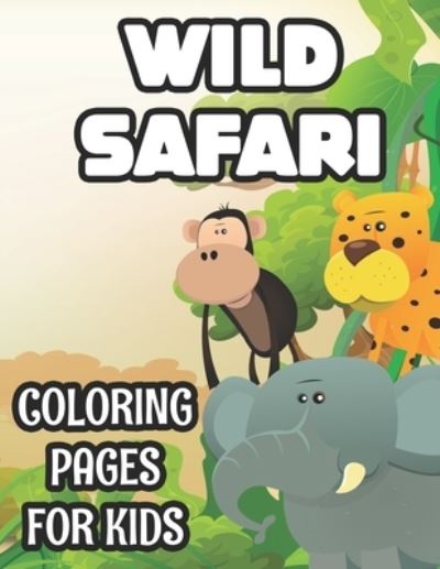 Cover for Akonua Book Collection · Wild Safari Coloring Pages For Kids (Pocketbok) (2020)