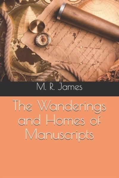 Cover for M R James · The Wanderings and Homes of Manuscripts (Paperback Book) (2020)