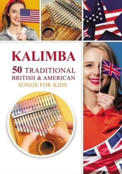 Cover for Helen Winter · Kalimba. 50 Traditional British and American Songs for Kids: Song Book for Beginners - Kalimba Songbooks for Beginners (Taschenbuch) (2021)