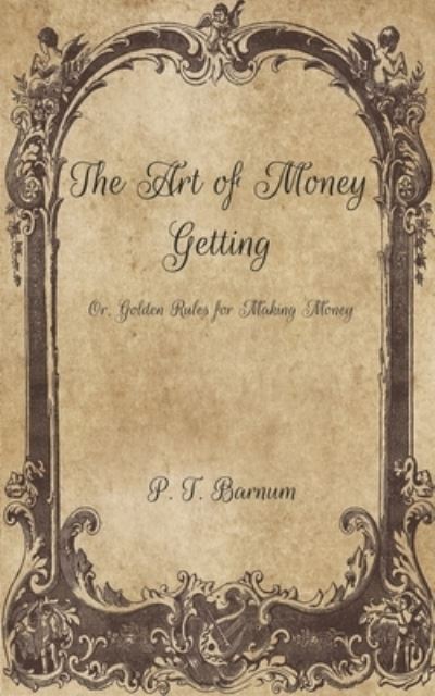 Cover for P T Barnum · The Art of Money Getting (Taschenbuch) (2021)