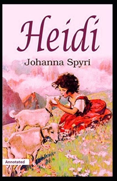 Cover for Johanna Spyri · Heidi (Annotated) (Paperback Bog) (2021)