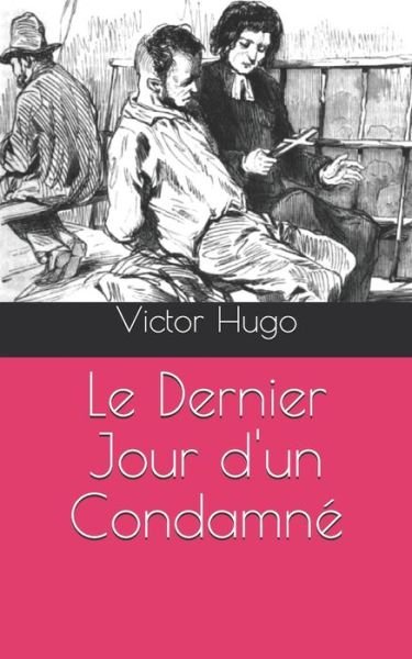 Cover for Victor Hugo · Le Dernier Jour d'un Condamne (Paperback Book) (2021)