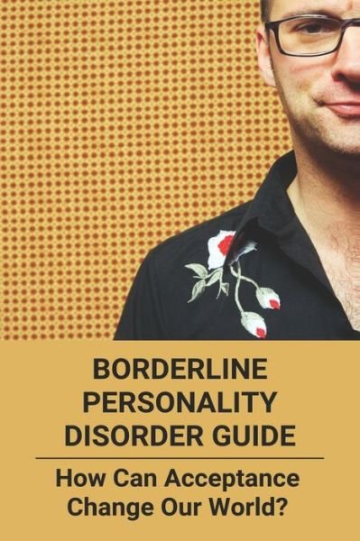 Alyssa Ansley · Borderline Personality Disorder Guide (Paperback Book) (2021)