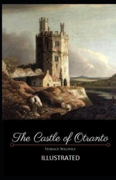 Cover for Horace Walpole · The Castle of Otranto Illustrated (Taschenbuch) (2021)