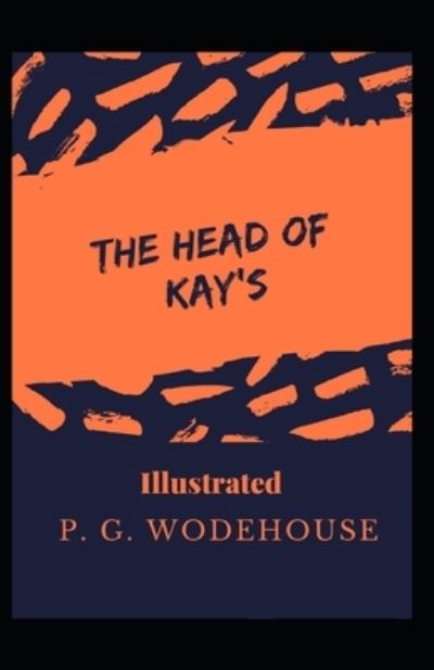 Head of Kay's Illustrated - P. G. Wodehouse - Other - Independently Published - 9798732607055 - April 4, 2021