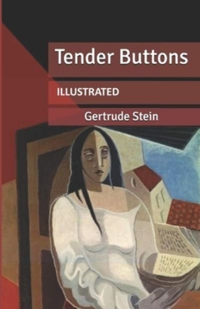 Tender Buttons Illustrated - Gertrude Stein - Książki - Independently Published - 9798736980055 - 12 kwietnia 2021