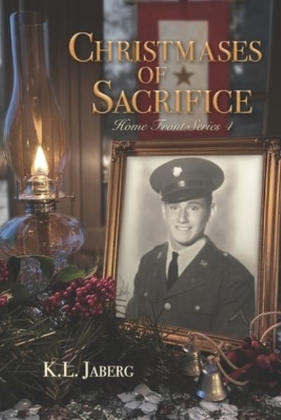 Cover for K L Jaberg · Christmases of Sacrifice - Home Front (Paperback Book) (2021)