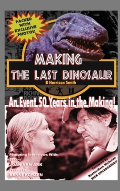 Cover for B Harrison Smith · Making The Last Dinosaur (hardback) (Hardcover bog) (2023)