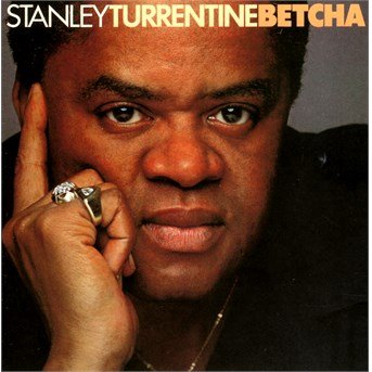 Betcha - Turrentine Stanley - Música - WEA - 0081227960056 - 11 de junho de 2014