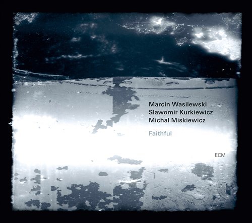 Faithful - Marcin Wasilewski Trio - Muziek - ECM - 0602527591056 - 18 april 2011