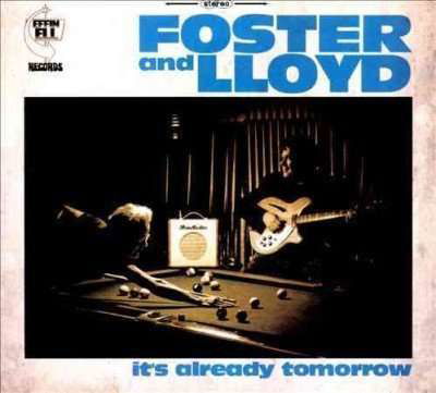 Its Already Tomorrow - Foster & Lloyd - Musik - AMS - 0626570612056 - 17. maj 2011