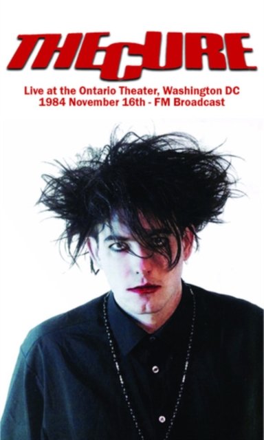 Cover for The Cure · Live At The Ontario Theater. Washington Dc. 16Th November 1984 - Fm Broadcast (Cassette) (2023)
