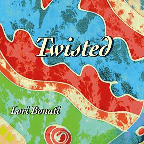 Twisted - Lori Bonati - Music - Lori Bonati - 0700261434056 - November 22, 2015