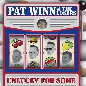 Unlucky For Some - Winn, Pat & The Losers - Music - WESTERN STAR - 0742978589056 - February 7, 2025