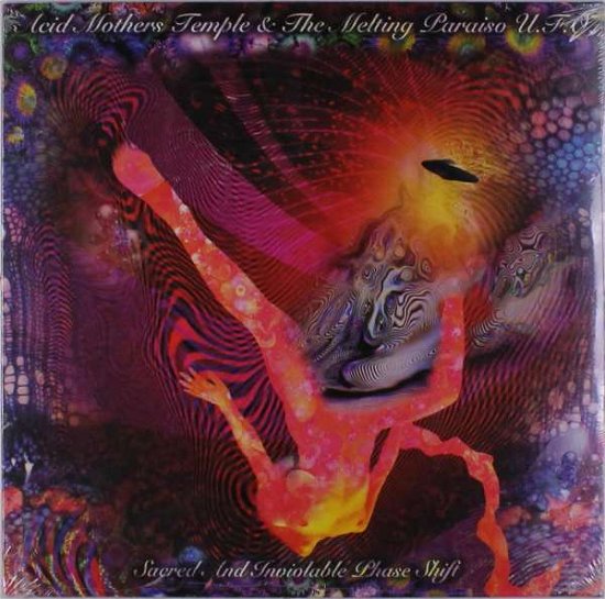 Cover for Acid Mothers Temple &amp; Melting Paraiso U.f.o. · Sacred &amp; Inviolable Phase Shift (LP) (2019)