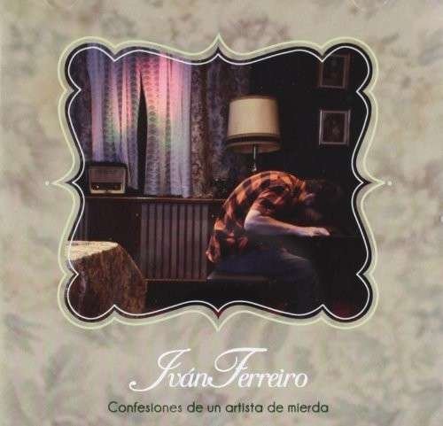 Cover for Ivan Ferreiro · Confesiones De Un Artista De Mierda (CD) (2012)