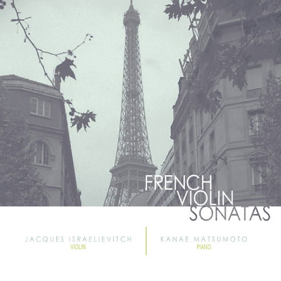 Sonates Francaises Pour Violon - Jacques Israelievitch - Musik - FLEUR DE SON - 0856092001056 - 13. November 2012