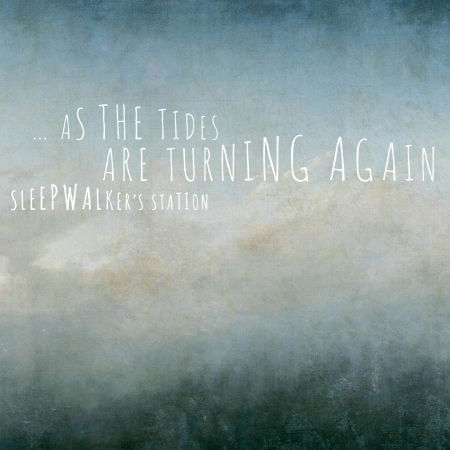 Cover for Sleepwalkers Station · ...as the Tides Are Turning Again (CD) (2013)