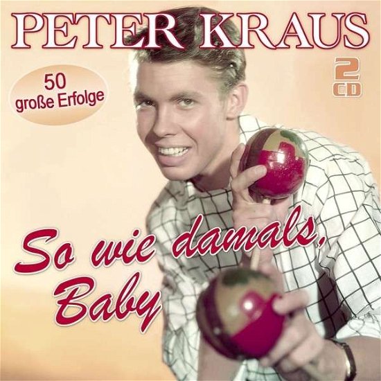 SO WIE DAMALS,BABY-50 GROßE ERFOLGE - Peter Kraus - Muziek - MUSICTALES - 4260320871056 - 22 augustus 2014
