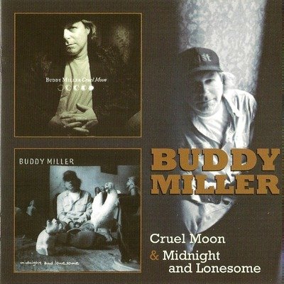 Cover for Buddy Miller · Cruel Moon &amp; Midnight and Lonesome (CD) [Japan Import edition] (2019)