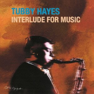Cover for Tubby Hayes · Interlude for Music (CD) [Japan Import edition] (2016)