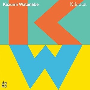 Cover for Kazumi Watanabe · Kilowatt (CD) (2016)