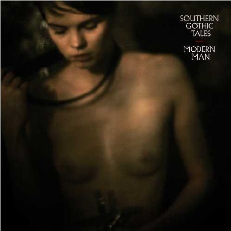 Cover for Southern Gothic Tales · Modern Man (CD) (2013)