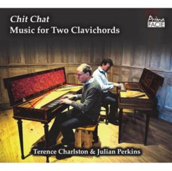 Cover for Terence Charlston / Julian Perkins · Chit Chat - Music For Two Clavichords (CD) (2023)