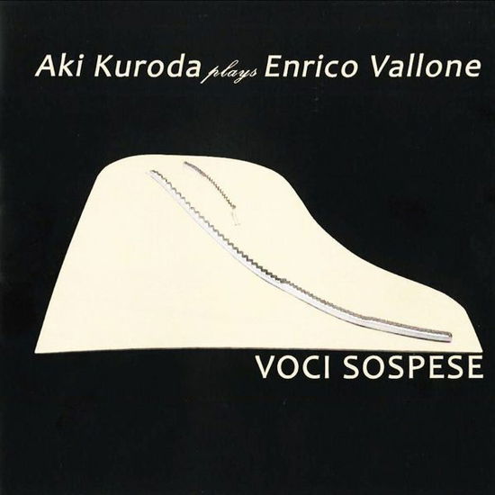 Cover for Aki Kuroda Plays E.v · Voci Sospese (CD) (2017)