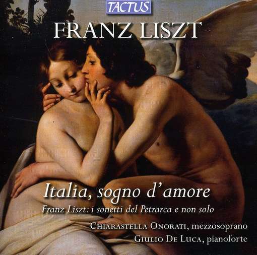 Cover for Liszt / Onorati · Italia Sogno D'amore: the Sonetti of Petrarca (CD) (2012)