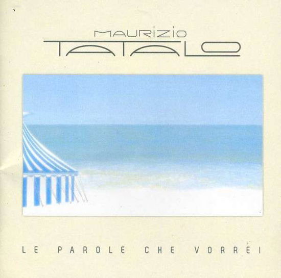 Cover for Maurizio Tatalo · Le Parole Che Vorrei (CD) (2011)