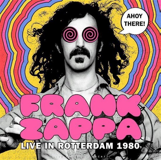 Cover for Frank Zappa · Ahoy There! Live In Rotterdam 1980 (Part 1) (LP) (2022)