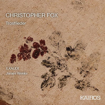 Christopher Fox: Trostlieder - Exaudi / Weeks,james - Musik - KAIROS - 9120010286056 - 16 december 2022