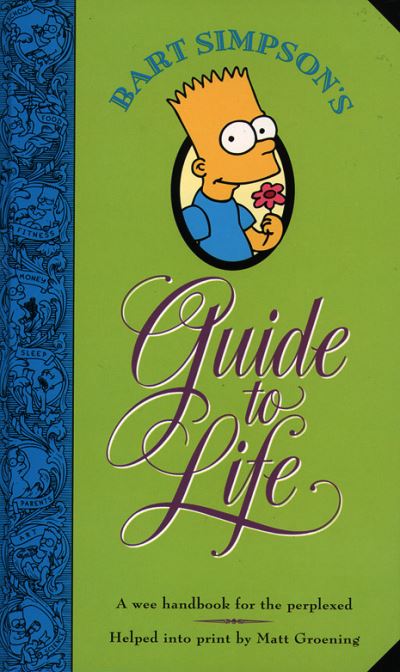 Cover for Matt Groening · Bart Simpson's Guide to Life: A Wee Handbook for the Perplexed (Paperback Book) (2000)