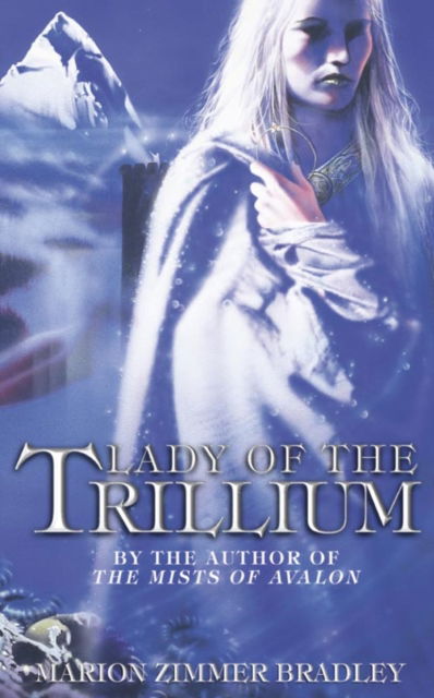 Cover for Marion Zimmer Bradley · Lady of the Trillium (Paperback Book) (2008)