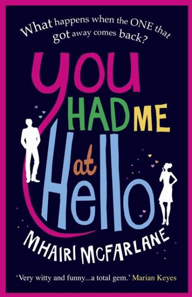 You Had Me At Hello - Mhairi McFarlane - Libros - HarperCollins Publishers - 9780007488056 - 6 de diciembre de 2012