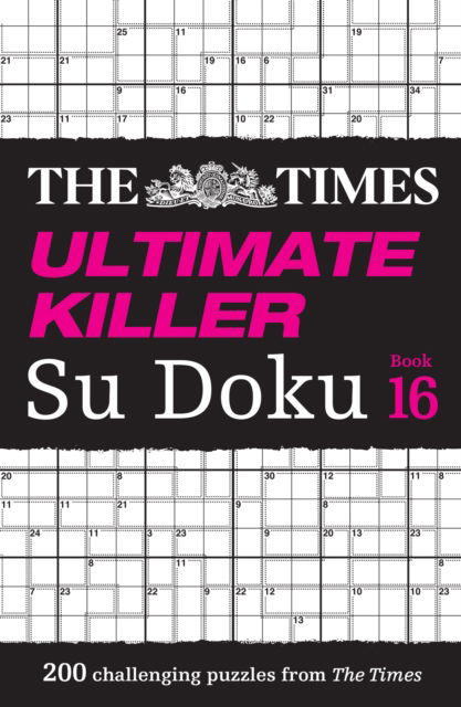 The Times Ultimate Killer Su Doku Book 16: 200 of the Deadliest Su Doku Puzzles - The Times Su Doku - The Times Mind Games - Livres - HarperCollins Publishers - 9780008618056 - 4 janvier 2024