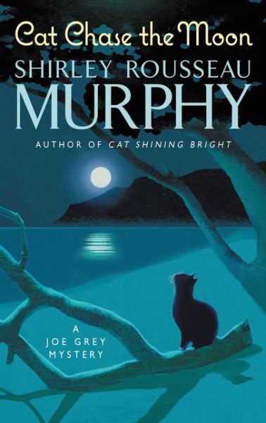 Cover for Shirley Rousseau Murphy · Cat Chase the Moon: A Joe Grey Mystery - Joe Grey Mystery Series (Paperback Book) (2019)