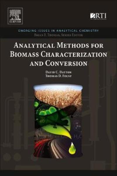 Cover for Dayton, David C. (Department of Energy Technology, RTI International, Research Triangle Park, NC, USA) · Analytical Methods for Biomass Characterization and Conversion - Emerging Issues in Analytical Chemistry (Pocketbok) (2020)