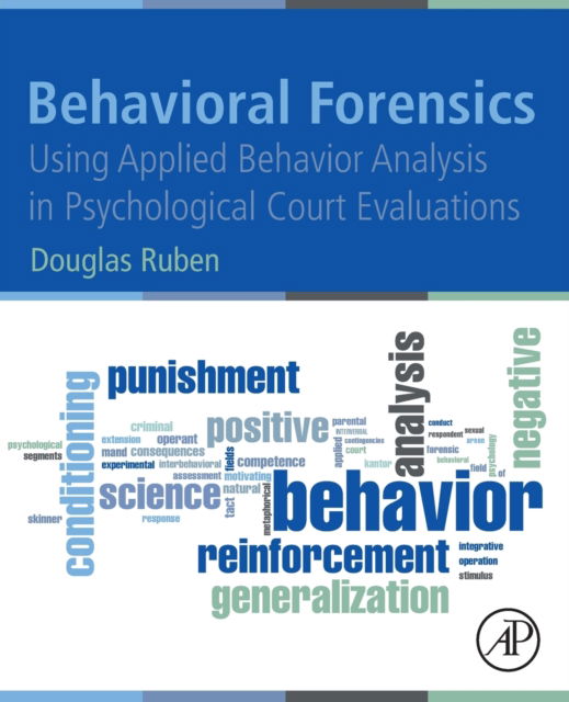 Cover for Ruben, Douglas H. (Forensic and Licensed Psychologist, Private Practice, Okemos, MI, USA) · Behavioral Forensics: Using Applied Behavior Analysis in Psychological Court Evaluations (Paperback Book) (2019)