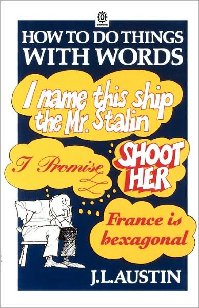 Cover for Austin, J. L. (late White's Professor of Moral Philosophy, late White's Professor of Moral Philosophy, University of Oxford) · How to Do Things with Words: The William James Lectures delivered in Harvard University in 1955 (Paperback Book) [2 Revised edition] (1976)